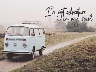 I've Got Adventure in My Soul | Obraz na stenu