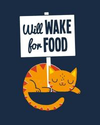 Will Wake for Food | Obraz na stenu