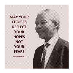 May Your Choices Reflect Your Hopes - Nelson Mandela | Obraz na stenu