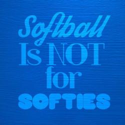 Softball is Not for Softies - Blue | Obraz na stenu