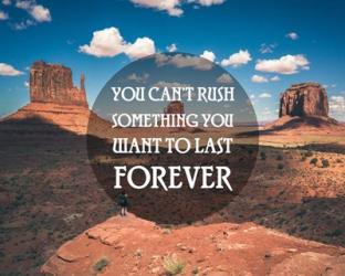 You Can't Rush Something You Want To Last Forever - Monument Valley | Obraz na stenu