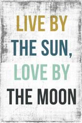 Live By the Sun Love by the Moon | Obraz na stenu