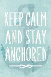 Keep Calm and Stay Anchored | Obraz na stenu