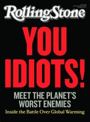 You Idiots! (Global Warming), 2010 Rolling Stone Cover | Obraz na stenu