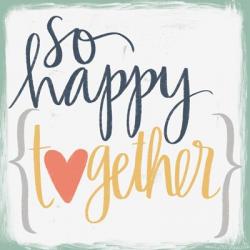 So Happy Together | Obraz na stenu