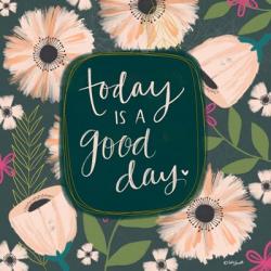 Today is a Good Day | Obraz na stenu