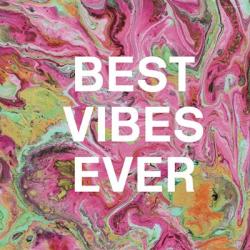 Best Vibes Ever | Obraz na stenu