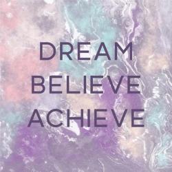 Dream, Believe, Achieve | Obraz na stenu