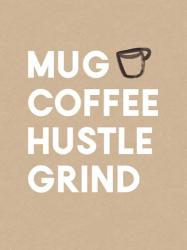 Mug, Coffee, Hustle, Grind | Obraz na stenu