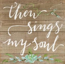 Then Sings My Soul | Obraz na stenu