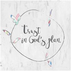 Trust in God's Plan | Obraz na stenu