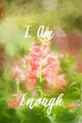 I Am Enough Snapdragon | Obraz na stenu