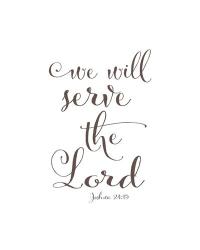 We Will Serve the Lord | Obraz na stenu