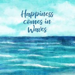 Happiness Comes in Waves | Obraz na stenu