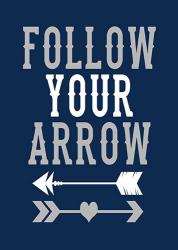 Follow Your Arrow | Obraz na stenu