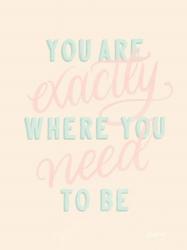 You Are Exactly Where You Need to Be Pastel | Obraz na stenu