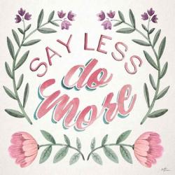 Say Less Do More I | Obraz na stenu