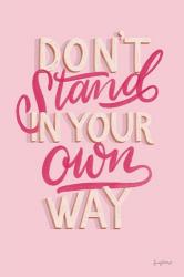 Don't Stand in Your Own Way Pink | Obraz na stenu