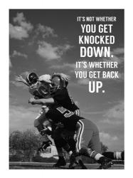 It's Not Whether You Get Knocked Down, It's Whether You Get Up -Vince Lombardi | Obraz na stenu